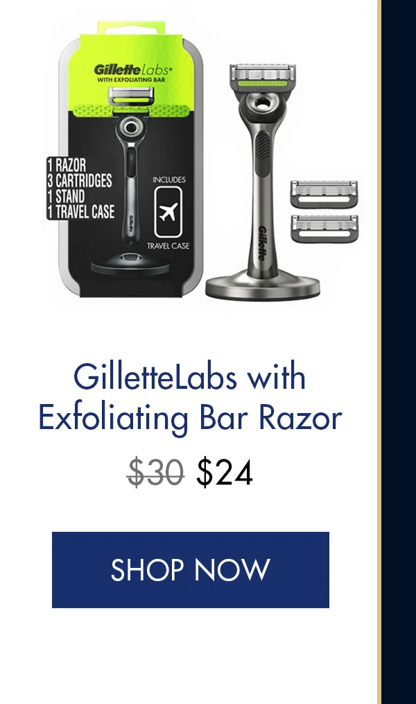 GilletteLabs with Exfoliating Bar Razor. Was $30, Now $24. SHOP NOW