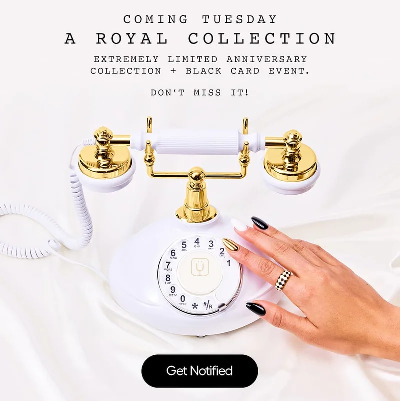 Coming Tuesday! An extremely limited anniversary collection and Black Card Event. Sign up to be notified.