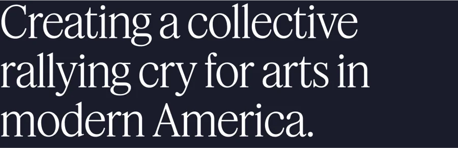 creating-a-collective-rallying-cry-for-arts-in-modern-america