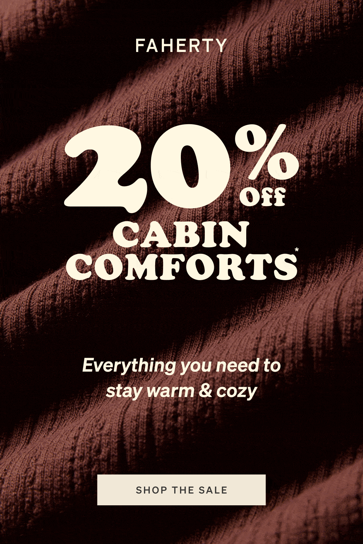 20% Off Cabin Comforts*