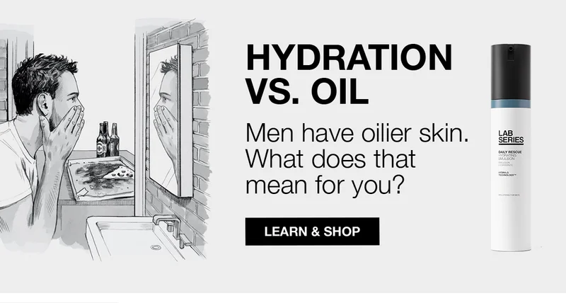 HYDRATION VS. OIL | Men have oilier skin. What does that mean for you? | LEARN & SHOP