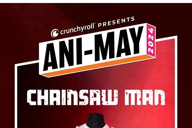Crunchyroll Presents Ani-May 2024 Chainsaw Man. Shop Chainsaw Man