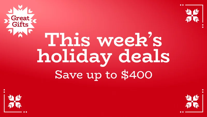 This week's holiday deals | Save up to $400