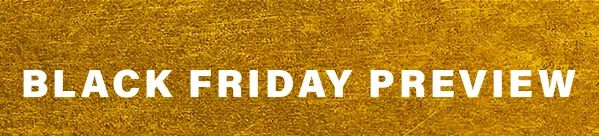 Black Friday Preview