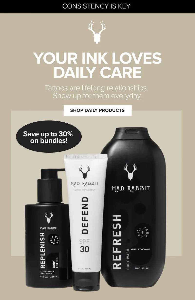 Your ink loves daily care. Tattoos are lifelong relationships. Show up for them everyday. Shop daily products.