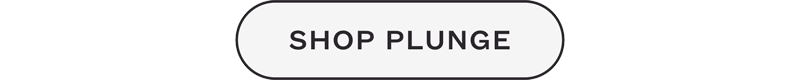 SHOP PLUNGE Button