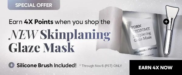 Earn 4x Points when you shop the New Skinplaing Glaze Mask Earn 4x Points when you shop the New Skinplaing Glaze Mask