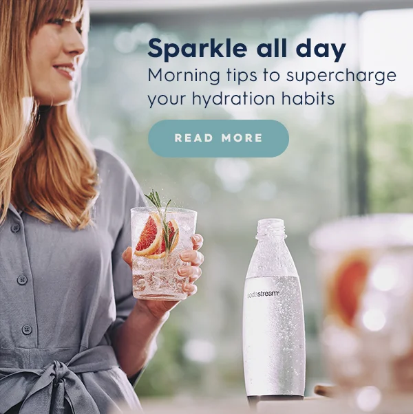 HEALTHY MORNING ROUTINE WITH SODASTREAM HEALTHY MORNING ROUTINE WITH SODASTREAM