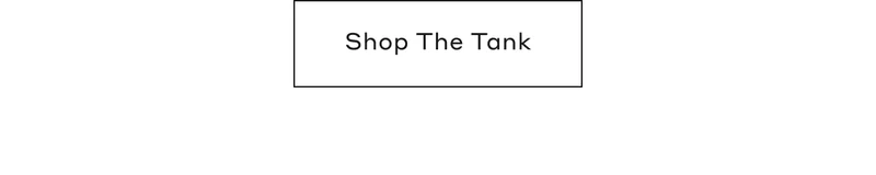 Shop The Tank
