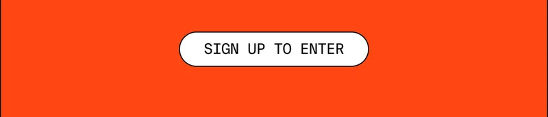 Sign up to enter