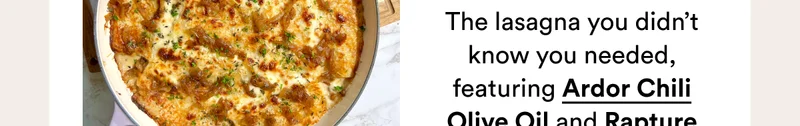 The lasagna you didn’t know you needed, featuring Ardor Chili Olive Oil and Rapture Balsamic Vinegar.