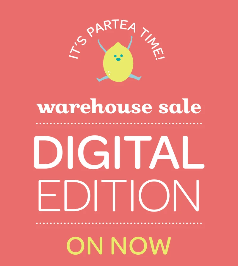 It's party time! Warehouse Sale: Digital Edition - On now