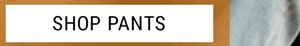 Shop Pants