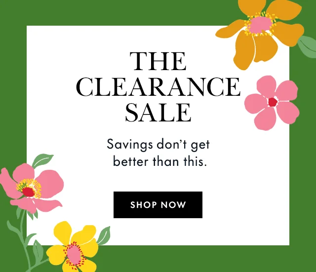 The Clearance Sale Savings don't get better than this. Shop Now