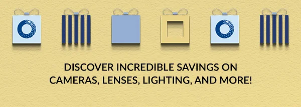 Discover incredible savings on cameras, lenses, lighting, and more!