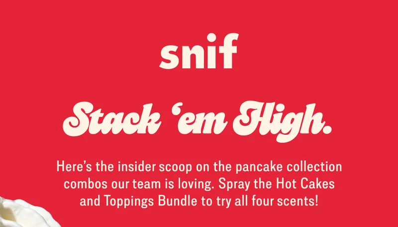 Here’s the insider scoop on the pancake collection combos our team is loving. Spray the Hot Cakes and Toppings Bundle to try all four scents!
