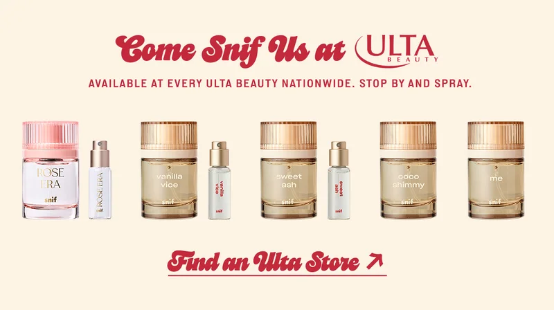 come snif us at Ulta Beauty. Body:   Available at every Ulta Beauty nationwide. Stop by and spray.  [find a store]