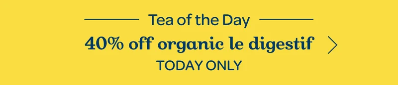 Tea of the day - 40% off Organic le digestif - Today only