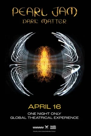 PEARL JAM - DARK MATTER - GLOBAL THEATRICAL EXPERIENCE - ONE NIGHT ONLY