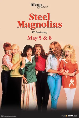 STEEL MAGNOLIAS 35TH ANNIVERSARY