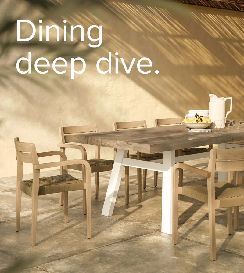 Dining Deep Dive. EXPLORE THE STYLES.