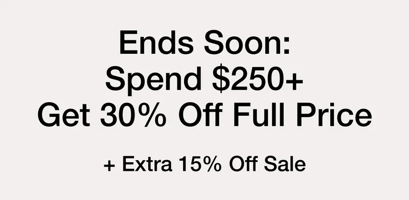 Ends today: Get 30% off $250+