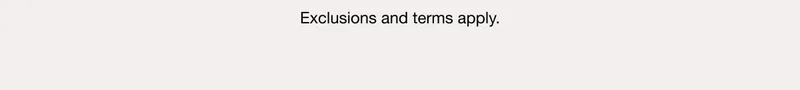 Exclusions and terms apply.