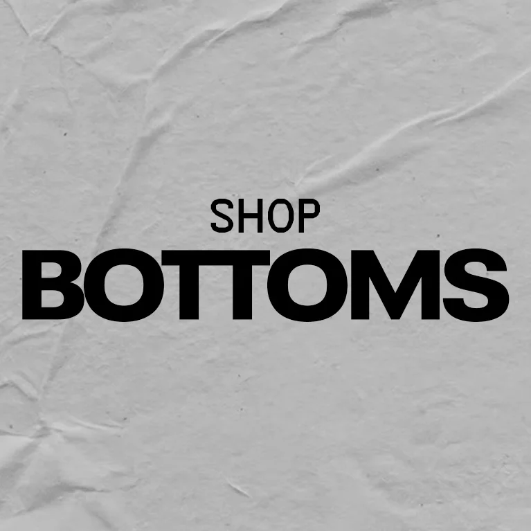 SHOP BOTTOMS