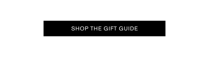 SHOP THE GIFT GUIDE