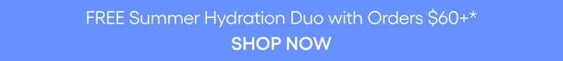FREE SUMMER HYDRATION DUO WITH ORDERS $60+