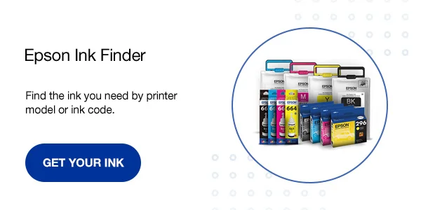 Epson Ink Finder. Find the ink you need by printer model or ink code. Get Your Ink >