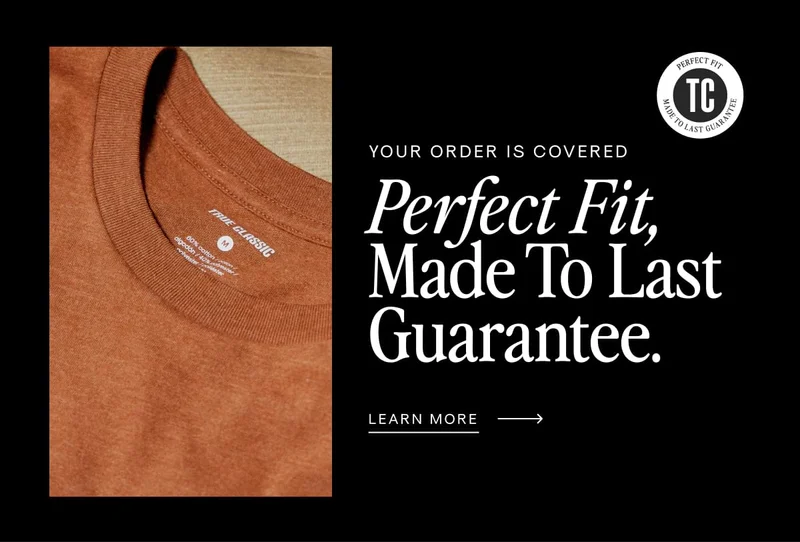 Perfect fit, made to last guarantee.