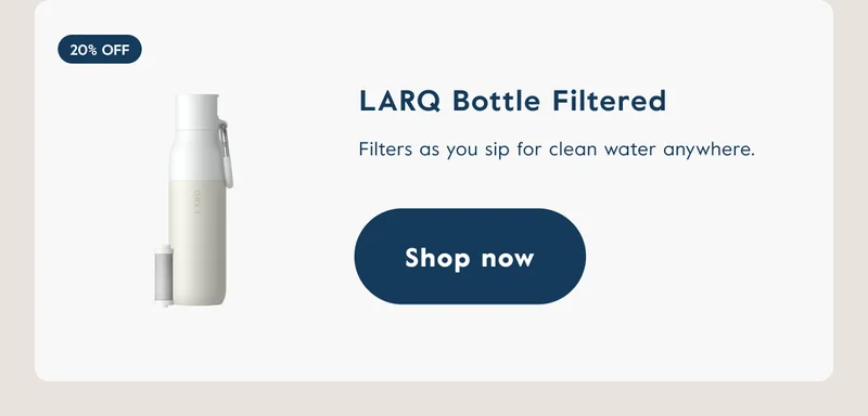 LARQ Bottle Filtered