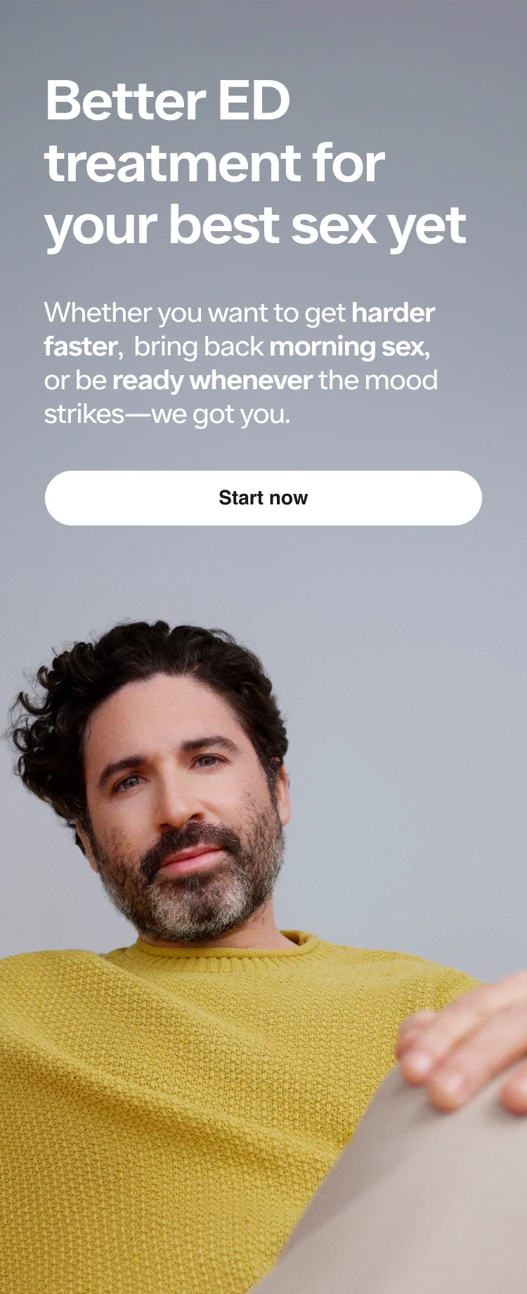 Better ED treatment for your best sex yet.