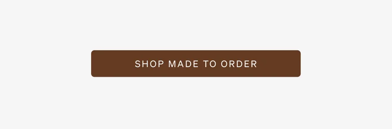 Shop Made to Order
