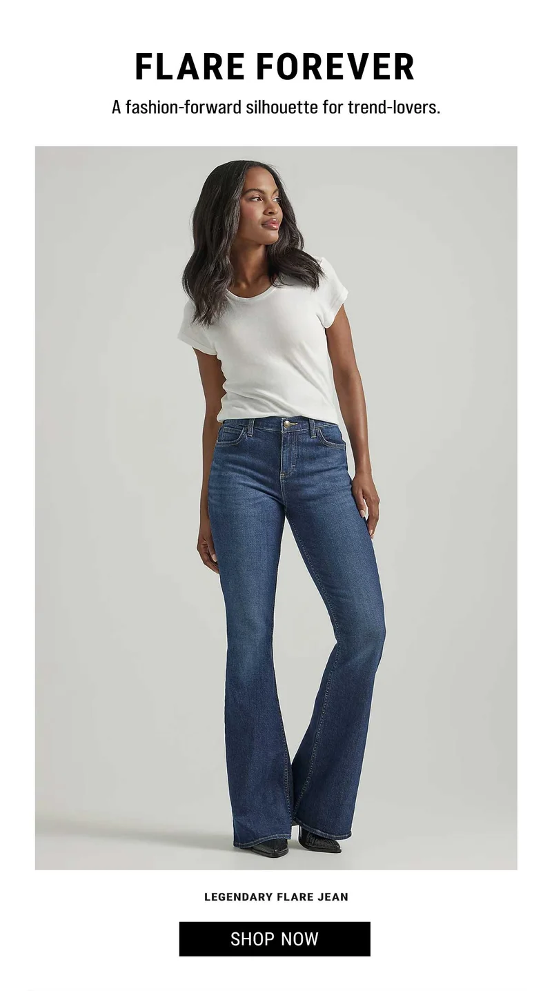 Flare Forever. Legendary Flare Jean. Shop Now.