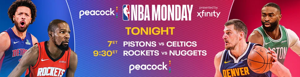 Pistons vs. Celtics 7p ET. Rockets vs. Nuggets at 9:30p ET on Peacock