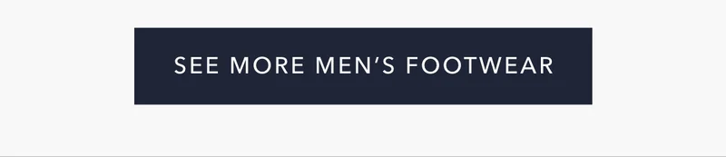 See More Men's Footwear