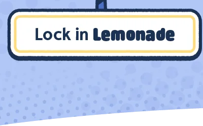 Lock in Lemonade