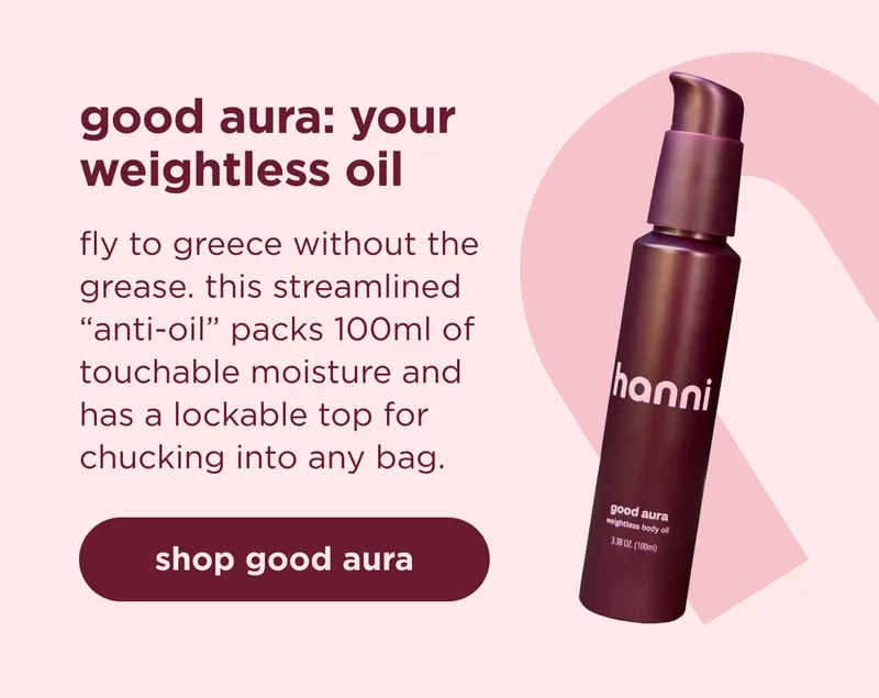 good aura: your weightless oil  fly to greece without the grease. this streamlined “anti-oil” packs 100ml of touchable moisture and has a lockable top for chucking into any bag. | shop good aura