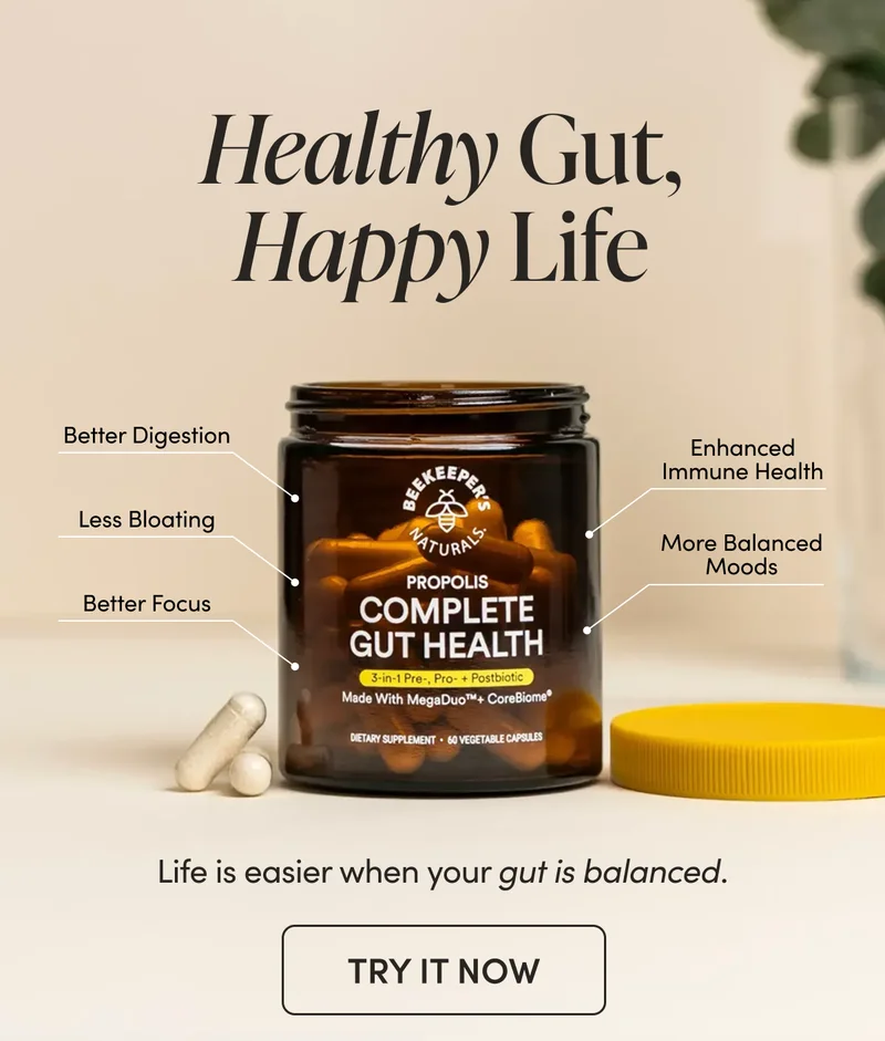 Healthy Gut, Happy Life    CTA: TRY IT NOW   Better Digestion Less Bloating  Enhanced Immune Health    Better Focus More Balanced Moods   Life is easier when your gut is balanced.