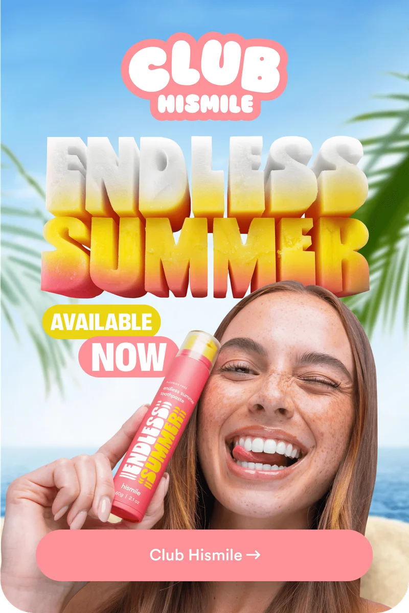 Club Hismile Endless Summer toothpaste. Available now.