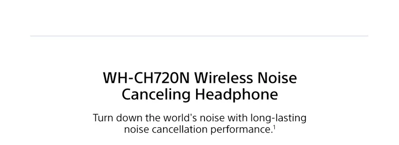 WH-CH720N Wireless Noise Canceling Headphone | Turn down the world's noise with long-lasting noise cancellation performance.1
