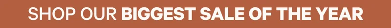 Shop Our Biggest Sale of The Year