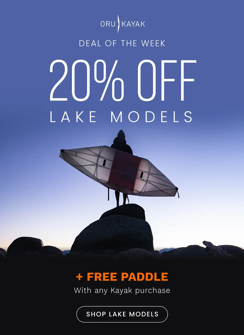NEW DEAL OF THE WEEK! 20% OFF LAKE MODELS + FREE PADDLE NEW DEAL OF THE WEEK! 20% OFF LAKE MODELS + FREE PADDLE