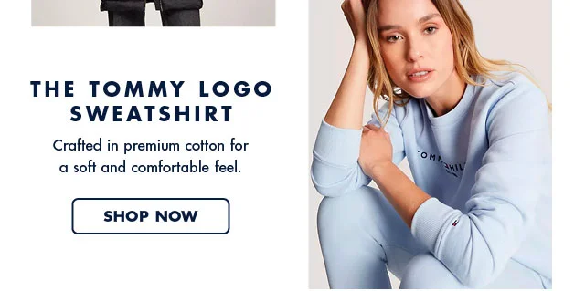The Tommy logo sweatshirt                                            Crafted in preemium coton for a soft and comfortable feel.                                            Shop now