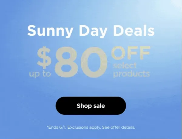 Sunny Day Deals--Up to $80 off select products