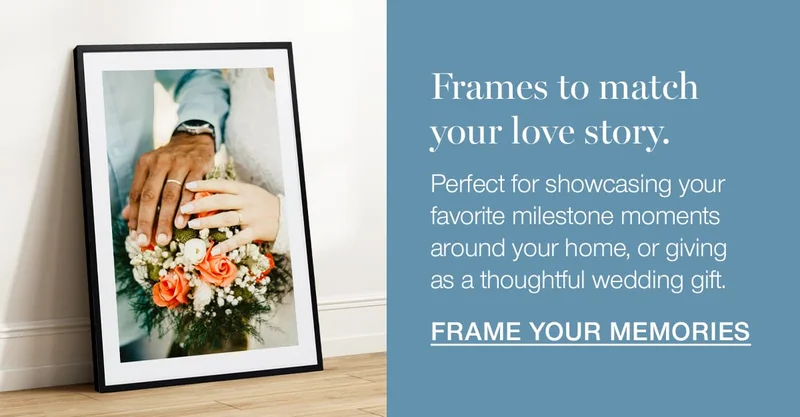Frames to match your love story. Perfect for showcasing your favorite milestone moments around your home, or giving as a thoughtful wedding gift.