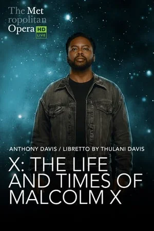 THE METROPOLITAN OPERA: X: THE LIFE AND TIMES OF MALCOM X
