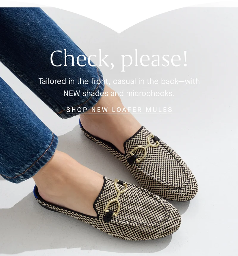 Check, please! Tailored in the front, casual in the back—with NEW shades and microchecks. SHOP NEW LOAFER MULES